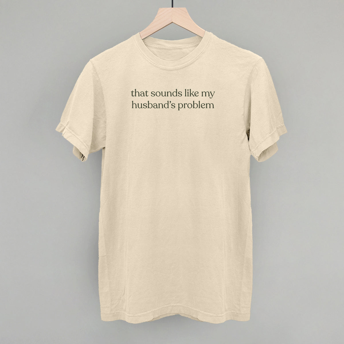 That Sounds Like My Husband's Problem