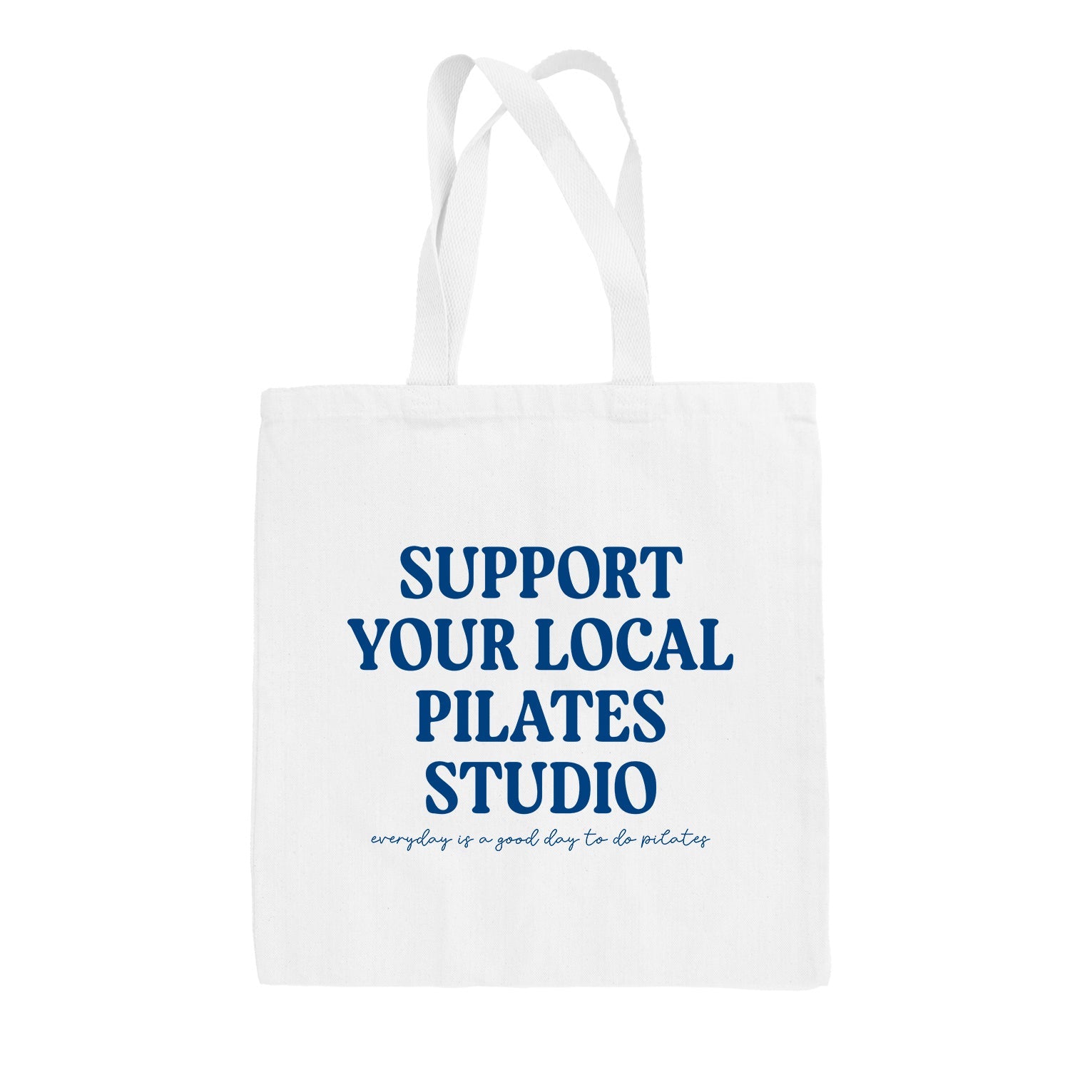 Support Your Local Pilates Studio Tote Bag